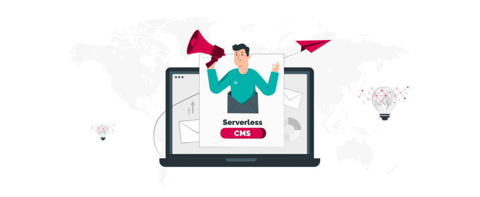 Serverless CMS Solutions You Need To Know About