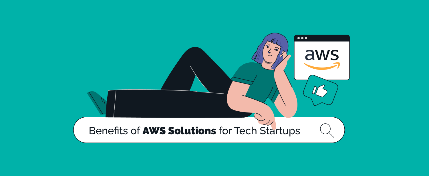 Benefits of AWS Solutions for Tech Startups